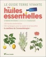 Le Guide Terre Vivante Des Huiles Essentielles - Propos'Nature